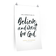 Load image into Gallery viewer, &quot;Believe and Wait&quot; Poster — Samuel Rutherford