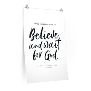 "Believe and Wait" Poster — Samuel Rutherford