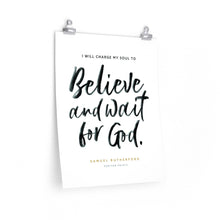 Load image into Gallery viewer, &quot;Believe and Wait&quot; Poster — Samuel Rutherford