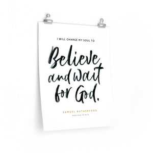 "Believe and Wait" Poster — Samuel Rutherford