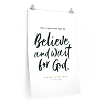 Load image into Gallery viewer, &quot;Believe and Wait&quot; Poster — Samuel Rutherford