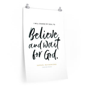 "Believe and Wait" Poster — Samuel Rutherford