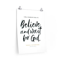 Load image into Gallery viewer, &quot;Believe and Wait&quot; Poster — Samuel Rutherford