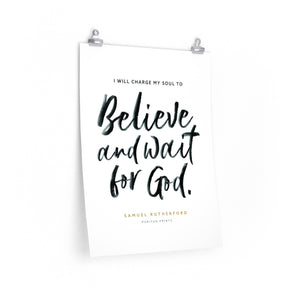 "Believe and Wait" Poster — Samuel Rutherford